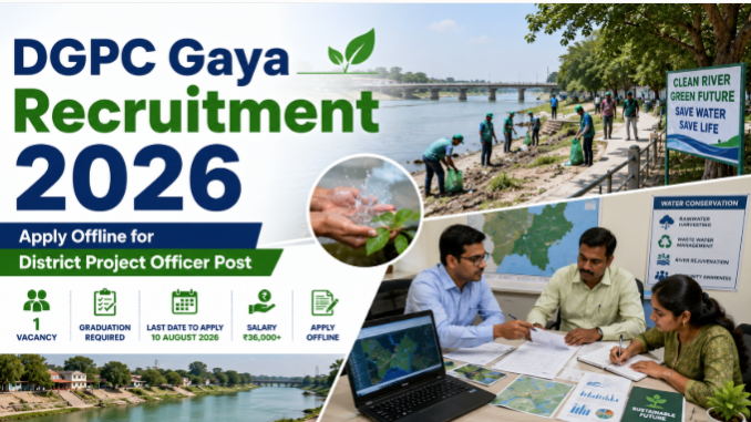 DGPC Gaya Recruitment 2026 Notification DGPC Gaya Recruitment 2026 notification for District Project Officer offline application