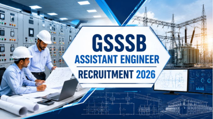 GSSSB Assistant Engineer Recruitment 2026 notification for Additional Assistant Engineer Electrical Class-3 posts with online application details.