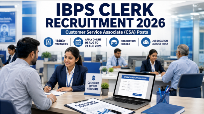 IBPS Clerk Recruitment 2026 notification showing Customer Service Associate vacancies, important dates and online application details.
