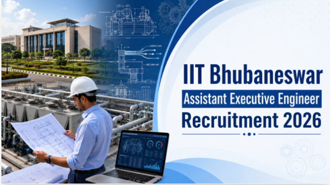 IIT Bhubaneswar AEE Recruitment 2026 Apply Online IIT Bhubaneswar Assistant Executive Engineer Recruitment 2026
