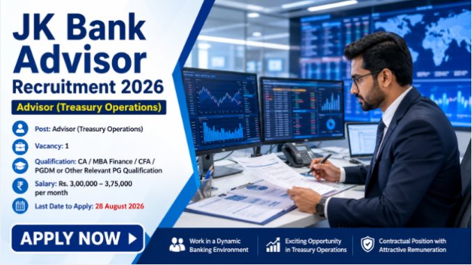 JK Bank Advisor Recruitment 2026 JK Bank Advisor Recruitment 2026 for Treasury Operations post with online application details