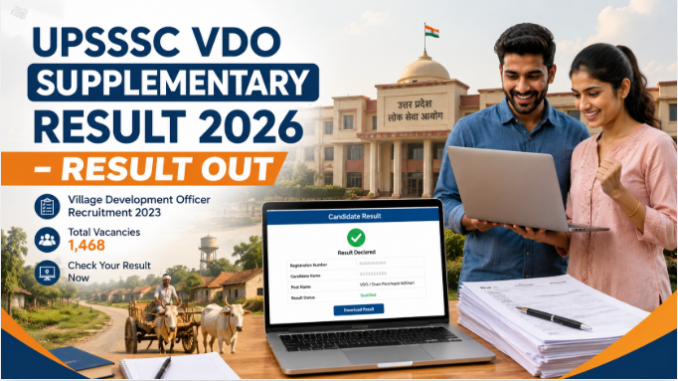 UPSSSC VDO Supplementary Result 2026 released for 1,468 Village Development Officer posts on the official website.