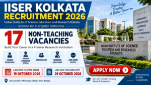 IISER Kolkata Recruitment 2026 for 17 non-teaching vacancies with online application details