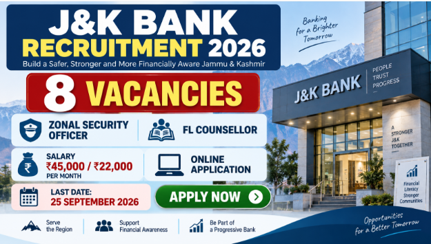 J&K Bank Recruitment 2026 Apply Online J&K Bank Recruitment 2026 for Zonal Security Officer and FL Counsellor posts