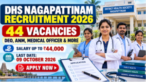 DHS Nagapattinam Recruitment 2026 notification for 44 healthcare and administrative vacancies in Tamil Nadu