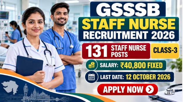GSSSB Staff Nurse Recruitment 2026 – 131 Posts GSSSB Staff Nurse Recruitment 2026 with a nurse in uniform and details of 131 Gujarat Class-3 vacancies